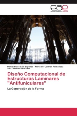 Diseño Computacional de Estructuras Laminares "Antifuniculares"