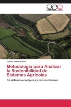 Metodología para Analizar la Sostenibilidad de Sistemas Agrícolas