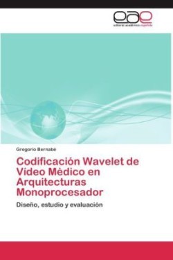Codificación Wavelet de Vídeo Médico en Arquitecturas Monoprocesador