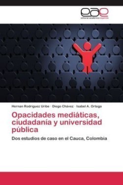 Opacidades mediáticas, ciudadanía y universidad pública