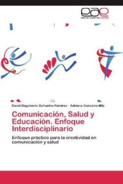 Comunicacion, Salud y Educacion. Enfoque Interdisciplinario