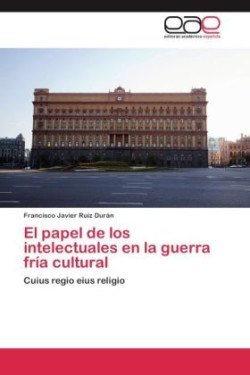 papel de los intelectuales en la guerra fría cultural