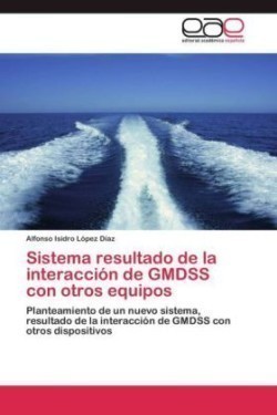 Sistema resultado de la interacción de GMDSS con otros equipos