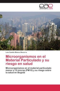 Microorganismos en el Material Particulado y su riesgo en salud