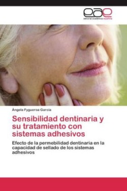 Sensibilidad dentinaria y su tratamiento con sistemas adhesivos