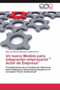 nuevo Modelo para integración empresarial " Actor de Empresa"