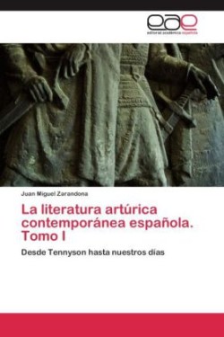 literatura artúrica contemporánea española. Tomo I