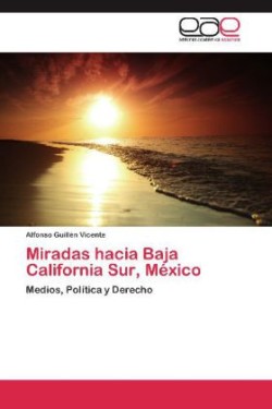 Miradas Hacia Baja California Sur, Mexico