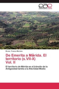 de Emerita A M Rida. El Territorio (S.VII-X) Vol. II