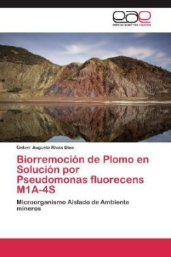 Biorremocion de Plomo En Solucion Por Pseudomonas Fluorecens M1a-4s