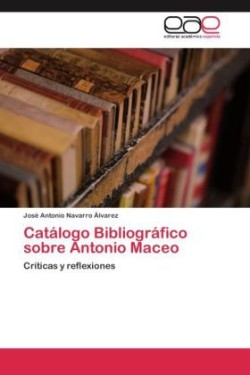 Catálogo Bibliográfico sobre Antonio Maceo