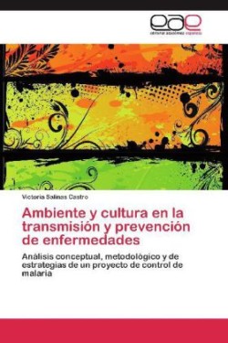 Ambiente y Cultura En La Transmision y Prevencion de Enfermedades