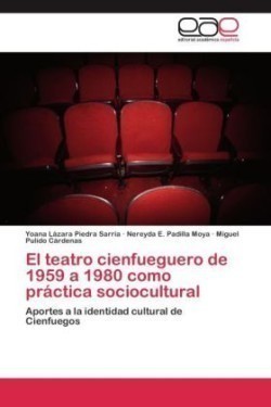 teatro cienfueguero de 1959 a 1980 como práctica sociocultural