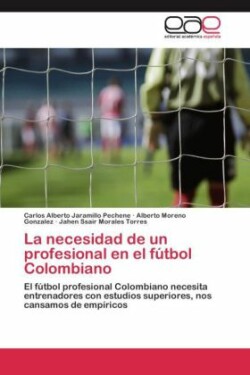 necesidad de un profesional en el fútbol Colombiano