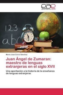 Juan Ángel de Zumaran maestro de lenguas extranjeras en el siglo XVII