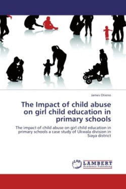 Impact of Child Abuse on Girl Child Education in Primary Schools