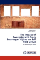 Impact of Swarnajayanti Gram Swarozgar Yojana on Self Help Group