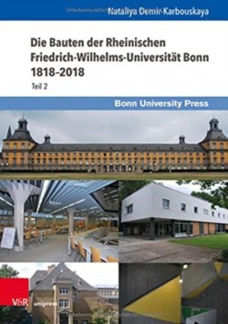 Die Bauten der Rheinischen Friedrich-Wilhelms-Universitat Bonn 1818--2018