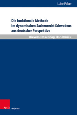 Die funktionale Methode im dynamischen Sachenrecht Schwedens aus deutscher Perspektive