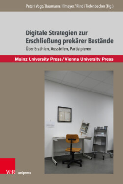 Digitale Strategien zur Erschließung prekärer Bestände