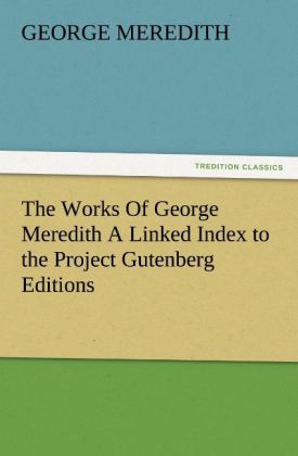 Works of George Meredith a Linked Index to the Project Gutenberg Editions