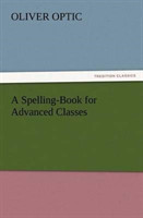 Spelling-Book for Advanced Classes