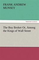 Boy Broker Or, Among the Kings of Wall Street