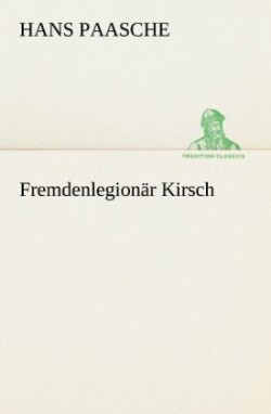 Fremdenlegionar Kirsch