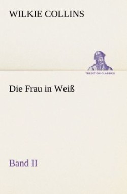 Frau in Weiss - Band II