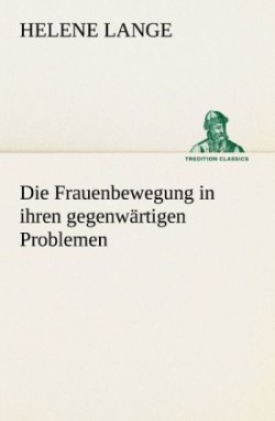 Frauenbewegung in Ihren Gegenwartigen Problemen