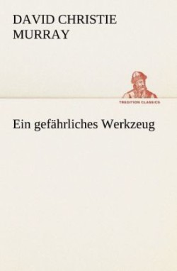 Gefahrliches Werkzeug