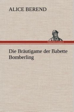 Bräutigame der Babette Bomberling