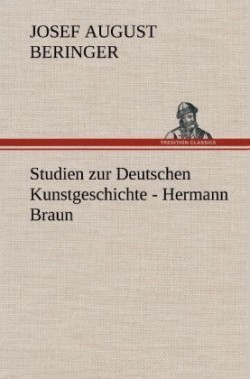 Studien Zur Deutschen Kunstgeschichte - Hermann Braun