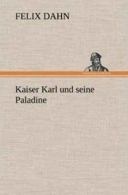 Kaiser Karl Und Seine Paladine