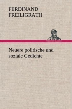 Neuere Politische Und Soziale Gedichte