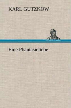 Eine Phantasieliebe