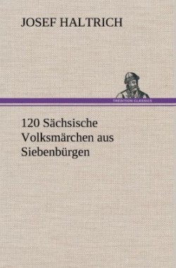 120 Sachsische Volksmarchen Aus Siebenburgen