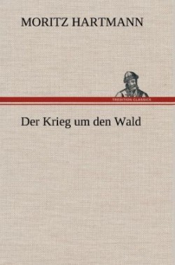 Krieg Um Den Wald