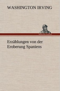 Erzahlungen Von Der Eroberung Spaniens