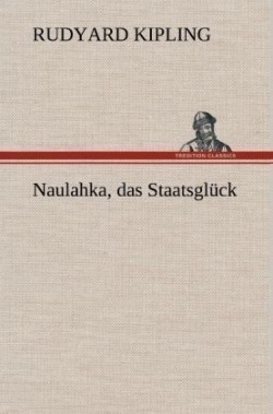 Naulahka, Das Staatsgluck