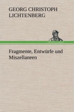 Fragmente, Entwurfe Und Miszellaneen