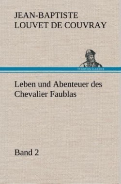 Leben und Abenteuer des Chevalier Faublas - Band 2