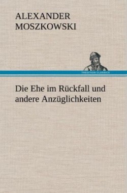 Ehe Im Ruckfall Und Andere Anzuglichkeiten