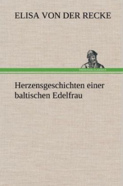 Herzensgeschichten Einer Baltischen Edelfrau