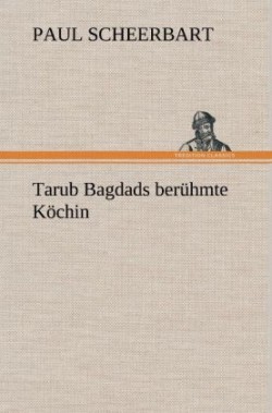 Tarub Bagdads Beruhmte Kochin