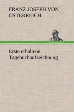 Erste Erhaltene Tagebuchaufzeichnung