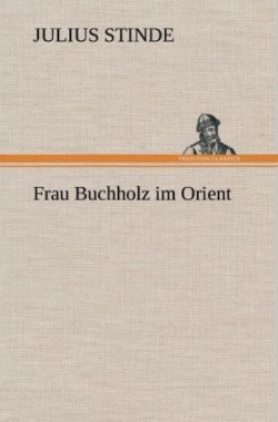 Frau Buchholz Im Orient