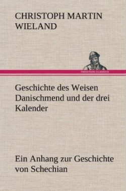 Geschichte Des Weisen Danischmend Und Der Drei Kalender