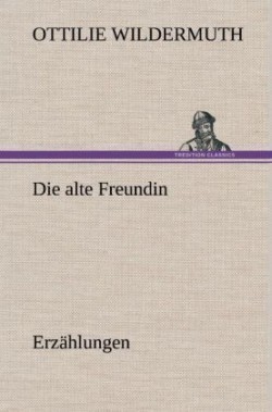 Alte Freundin. Erzahlungen