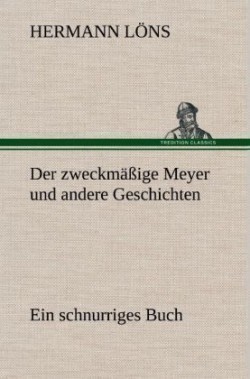 Zweckmassige Meyer Und Andere Geschichten